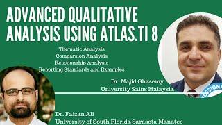 Advanced Qualitative Analysis (Thematic, Comparion and Relationship Analysis) Using ATLAS.TI 8