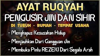 AYAT RUQYAH MERDU PENGUSIR JIN, SIHIR & SETAN DI RUMAH, TUBUH & TEMPAT USAHA CUKUP PUTAR SETIAP HARI