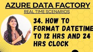 34. How to Format datetime to a 12-hours clock and 24-hours clock