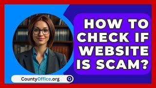 How To Check If Website Is Scam? - CountyOffice.org