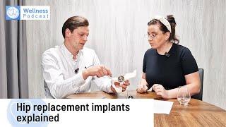 Hip replacement implants explained | WT Podcast: An In-Depth Look at Hip Replacement