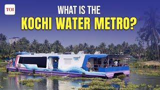 Kochi Water Metro: ALL you need to know about India's first WATER METRO