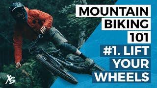 XS Mountain Biking 101: Lift Your Wheels