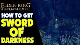 HOW TO GET SWORD OF DARKNESS Fastest Way | Elden Ring Shadow of the Erdtree PS5 Gameplay #EldenRing