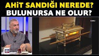 Ahit sandığı nerede? Ahit sandığı bulunursa ne olur?