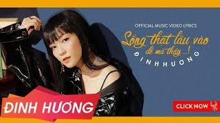 SỐNG THẬT LÂU VÀO ĐỂ MÀ THẤY - ĐINH HƯƠNG [OFFICIAL MV LYRICS]