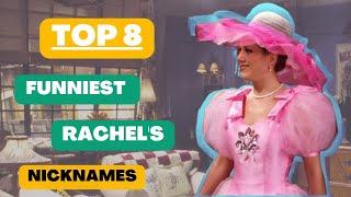 Top 8 funniest Rachel's nicknames, Friends