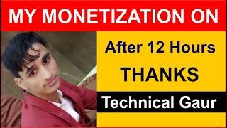 Monetization is ON | Thanks Technical Gaur