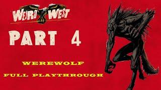 Weird West Walkthrough: Part 4 - Werewolf Full Playthrough [Hard Difficulty] (No Commentary)