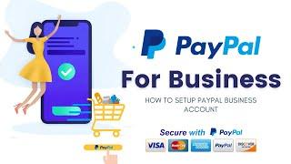 How to Set up PayPal for Business ? | PayPal Business Account for Small Business