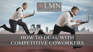 How to Handle a Competitive Coworker: 3 Tips