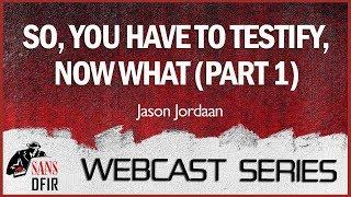 WEBCAST SERIES:  SO, YOU HAVE TO TESTIFY, NOW WHAT (PART 1)