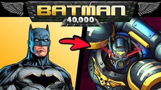 BATMAN 40k (DC Comics x Warhammer Lore & Speedpaint)