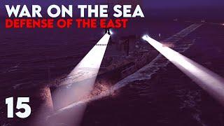 War on the Sea || Defense of the East || Ep.15 - Midnight Brawl