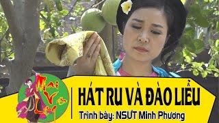 [Hát Chèo 2017] Hát Ru Và Đào Liễu - NSƯT Minh Phương