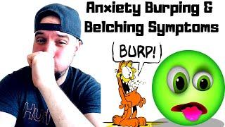 Anxiety & Burping / Belching Symptoms