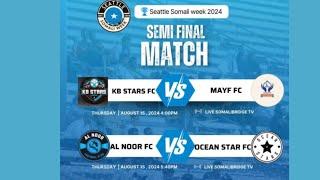 LIVE: Semifinals 1 | MAYF vs KB Stars | 2024 Seattle Somali Week