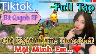 Tik Tok Free Fire | Phim ngắn: ''Chị Nghiêm Túc Theo Đuổi một mình em ”FULL Tập | Bé Quỳnh FF