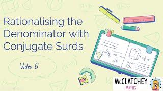 Video 6: Rationalising the denominator with conjugate surds