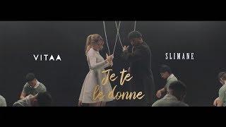 VITAA - Je te le donne - En duo avec Slimane (Clip Officiel)