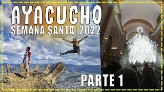 Semana santa en Ayacucho 2024 | Parte 1 | Huamanga | Cañón de Qorihuillca | Intihuatana |