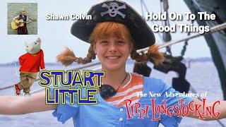 Shawn Colvin - Hold On To The Good Things (The New Adventures of Pippi Longstocking Music Video)