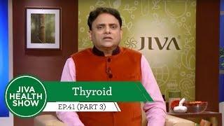 Thyroid Treatment at Home | Jiva Health Show Ep. #14 (part 3) | Dr. Pratap Chauhan