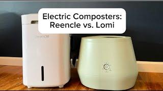 Electric Composters: Reencle Vs. Lomi