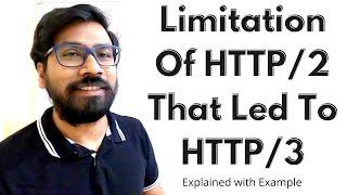 Limitation Of HTTP/2 That Led To HTTP/3: Explained with Example