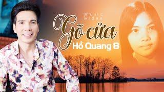 Gõ Cửa - Hồ Quang 8 | Nhạc Lính Bolero Khác Lạ - Truyền Cảm Nhất️