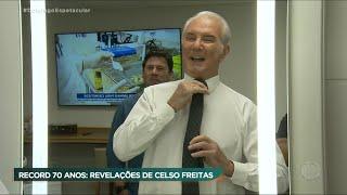 Record 70 anos: Celso Freitas revela os bastidores e segredos da carreira