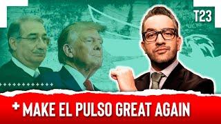 MAKE EL PULSO GREAT AGAIN - EL PULSO DE LA REPÚBLICA