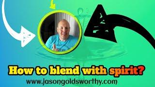 How to blend with spirit? - Mediumship development