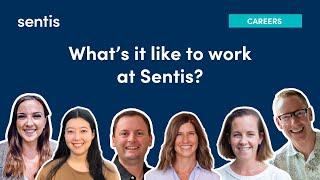 What's it like to work at Sentis?