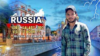 How To Go Russia  . Jobs Salary TRC Visit To Work ??? @mohdfaizil