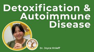 Doctor Joyce Knieff | Yggdrasil Naturopathic Medicine | Detoxification and Autoimmune Disease