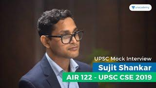UPSC Topper Sujit Shankar - AIR 122 | UPSC CSE Mock Interview - The Last Mile | UPSC CSE 2019