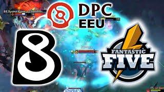 B8 vs FANTASTIC FIVE - DPC SEASON 2 EEU LOWER DIVISION DOTA 2