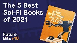 The 5 Best Sci-Fi Books of 2021 - A Future Bit From The Medical Futurist