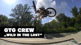 GTG CREW – Wild In The Lost (BMX Road Trip)