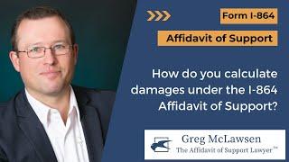 How do you calculate damages under the I-864 Affidavit of Support?