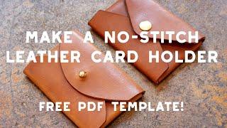 Make A No-Stitch Leather Envelope Card Holder - (2 Versions) - FREE PDF TEMPLATE!