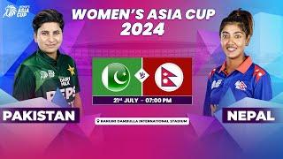 PAKISTAN VS NEPAL | ACC WOMEN'S ASIA CUP 2024 | MATCH 6