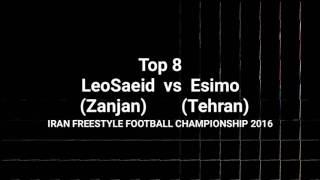 LeoSaed vs Esimo (Top8) iran freestyle championship 2016