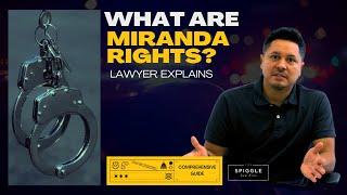 The Truth About Miranda Rights: Criminal Defense Attorney Explains