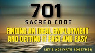 Sacred Code 701 FINDING AN IDEAL EMPLOYMENT AND GETTING IT FAST AND EASY 