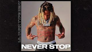 Lil Durk Type Beat x Drake Type Beat - "Never Stop" | Free Type Beat