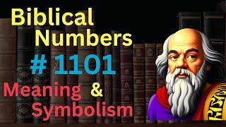 Biblical Number #1101 in the Bible – Meaning and Symbolism