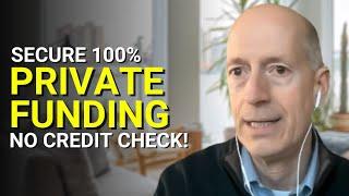 How to Secure 100% Private Lending for Real Estate Deals (No Credit Check!)