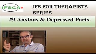 IFS for Therapists #9   Anxious and Depressed Parts